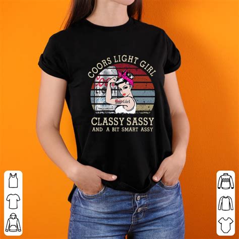 vintage coors light girl classy sassy and a bit smart assy shirt hoodie sweater longsleeve t