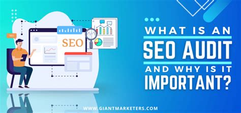 What Is An Seo Audit And Why Is It Important Giant Marketers