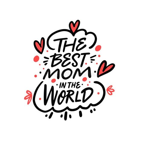 The Best Mom In The World Hand Drawn Calligraphy Phrase Vector Illustration Stock Vector