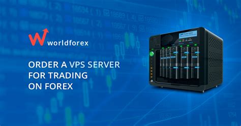 Order A Vps Server For Trading On Forex