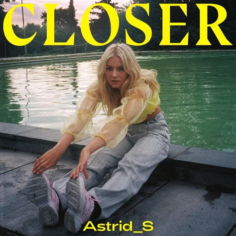 Astrid S - Closer Lyrics | Genius Lyrics