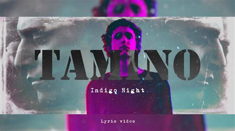 Indigo Night By Tamino Lyric Video By Iammazharul Youtube