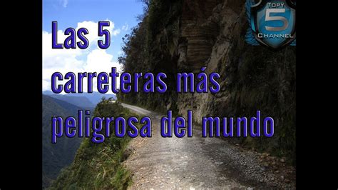 Top 5 Las 5 Carreteras MÁs Peligrosas Del Mundo Youtube