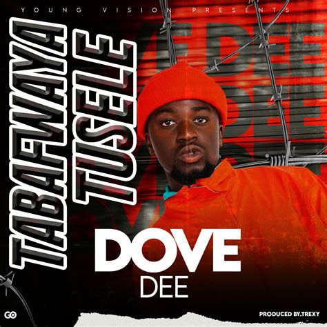 Dove Dee Tabafwaya Tusele Prod Trexy Afrofire