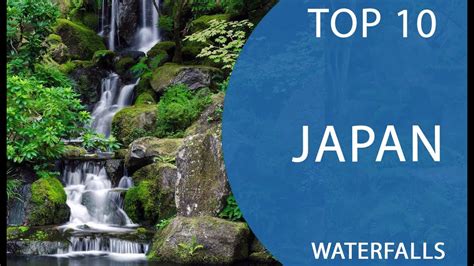 Top 10 Best Waterfalls To Visit In Japan English Youtube