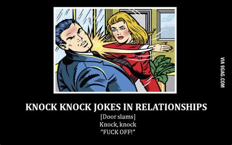So with that in mind, we've rounded up some nsfw knock knock jokes that are just bad enough to not be ok at work, but dirty enough to make your raunchiest friend giggle. KNOCK KNOCK JOKES IN RELATIONSHIPS - 9GAG