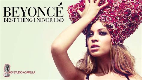 Beyonce Best Thing I Never Had Studio Acapella Download Hd
