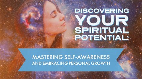 Mastering Self Awareness And Embracing Personal Growth Youtube
