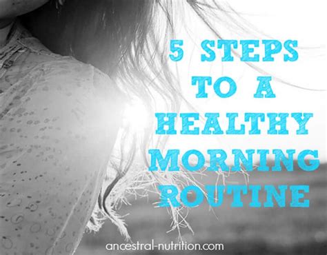 5 Steps To A Healthy Morning Routine Ancestral Nutrition
