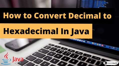 Java Program To Convert Decimal To Hexadecimal Stackhowto