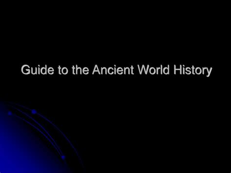 Ppt Guide To The Ancient World History Powerpoint Presentation Free
