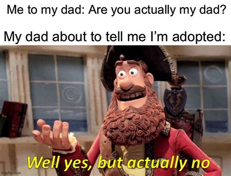 Youre Adopted Imgflip