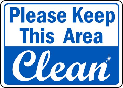 Please Keep This Area Clean Sign Save 10 Instantly