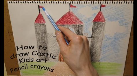 How To Draw Castle Kids Art Pencil Crayons Youtube