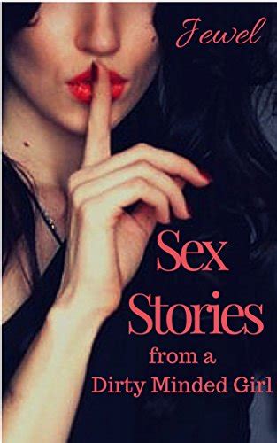 Sex Stories From A Dirty Minded Girl Kindle Edition By Jewel