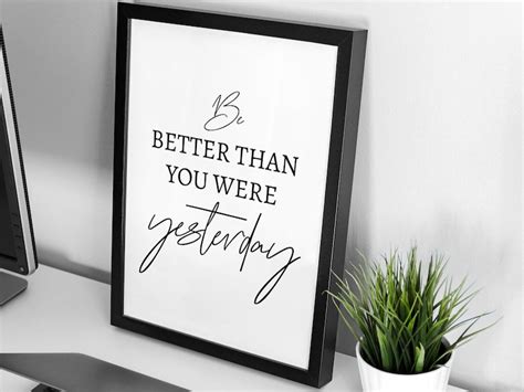 Motivational Quotes Art Be Better Than You Were Yesterday Etsy