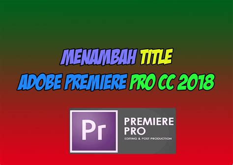 Download free adobe premiere pro templates envato, motion array. Menambah title teks pada aplikasi Adobe Premiere Pro CC 2018