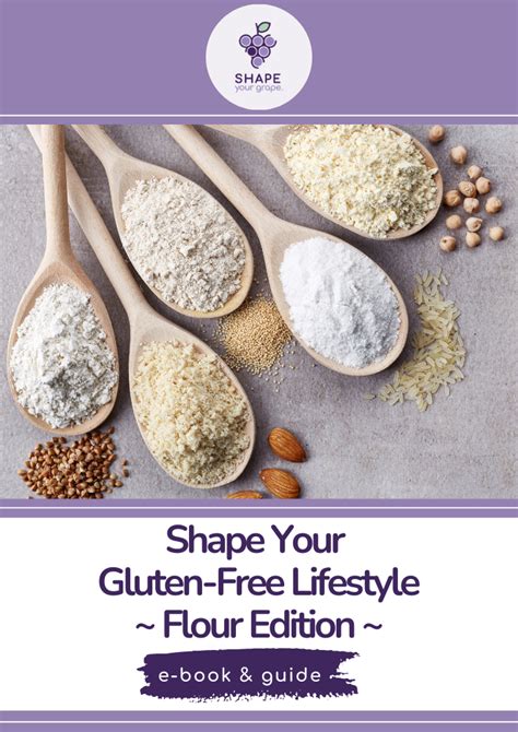 Gluten Free Lifestyle With A Variety Of Flours To Cook With Shape