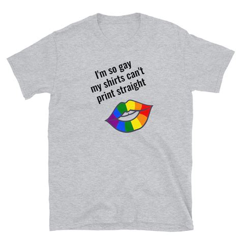 Funny Lgbt Pride T Shirt Im So Gay My Shirts Cant Etsy