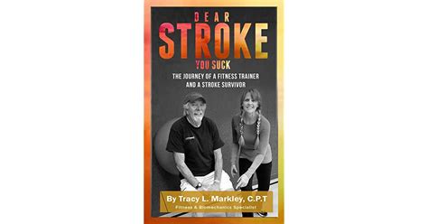 Dear Stroke You Suck The Journey Of A Fitness Trainer And Stroke