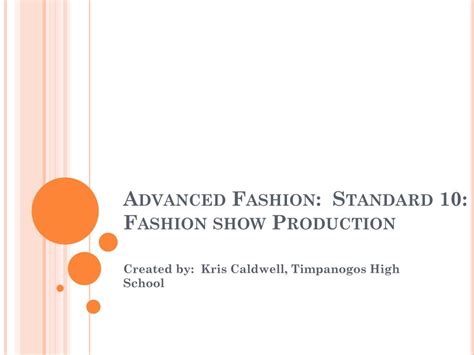 Ppt Advanced Fashion Standard 10 Fashion Show Production Powerpoint