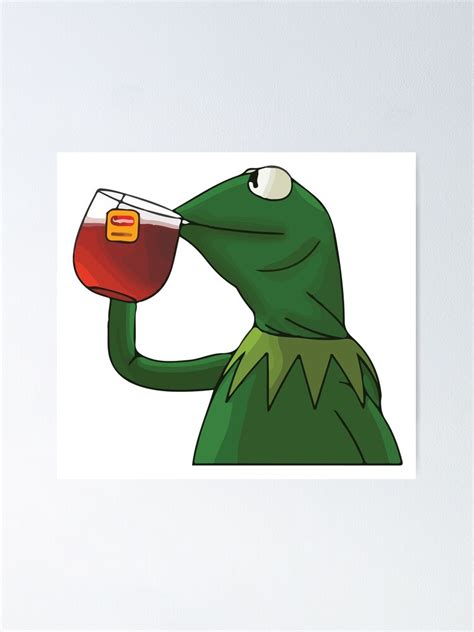But Thats None Of My Business Kermit Meme Poster For Sale By
