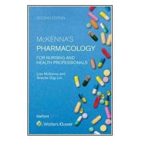 Lippincott Williams And Wilkins Mckennas Pharmacology For Nursing And