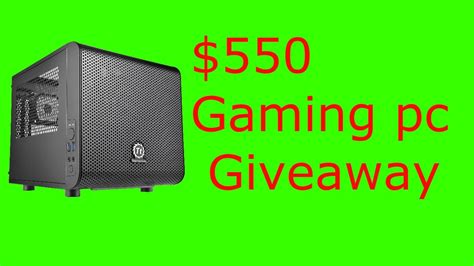 550 Gaming Pc Giveaway Youtube