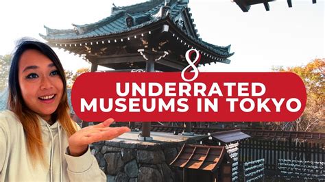 tokyo museums 8 best underrated and unusual museums in tokyo around japan youtube