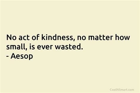 Aesop Quote No Act Of Kindness No Matter How Coolnsmart