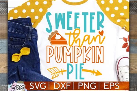 Sweeter Than Pumpkin Pie Svg Dxf Png Eps