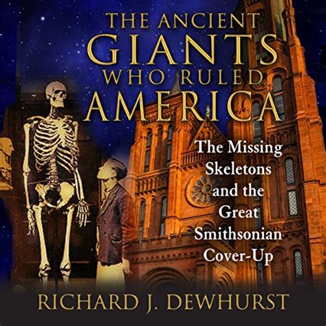 The Ancient Giants Who Ruled America By Richard J Dewhurst Audiobook
