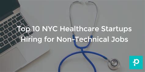 Top 10 Nyc Healthcare Startups Hiring For Non Technical Jobs The