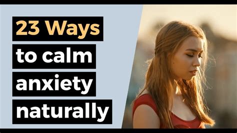 23 Ways To Calm Anxiety Naturally Youtube