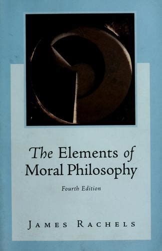 The Elements Of Moral Philosophy By James Rachels Open Library