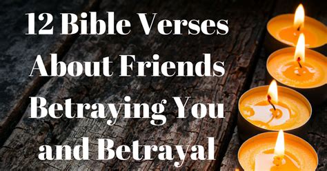 Jun 14, 2015 · the best thing to do is to face our loneliness. 12 Bible Verses About Friends Betraying You and Betrayal ...