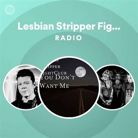 lesbian stripper fightclub radio spotify playlist