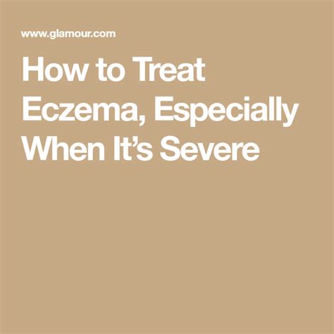 How To Treat Eczema Especially When Its Severe Glamour How To