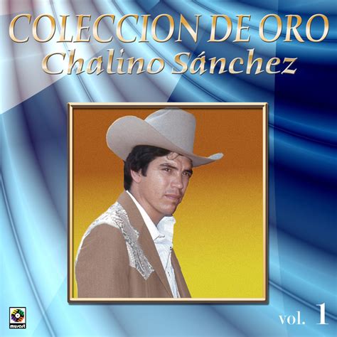 ‎colección De Oro Chalino Y Sus Amigos Conjunto Norteño Y Banda Vol 1 Album By Chalino
