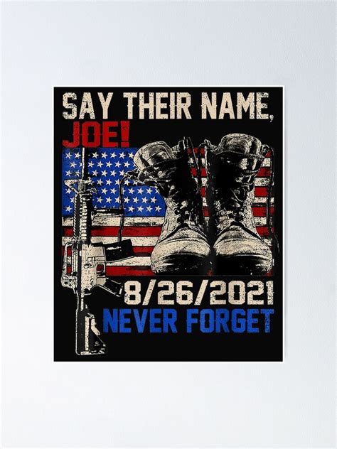 Say Their Names Joe Names Of Fallen Soldiers 13 Heroes T Shirt Poster