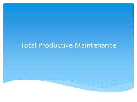 Total Productive Maintenance Ppt