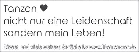 Gib einem menschen alle gaben der erde und nimm. Sprüche Tanzen Leidenschaft | Sprüche