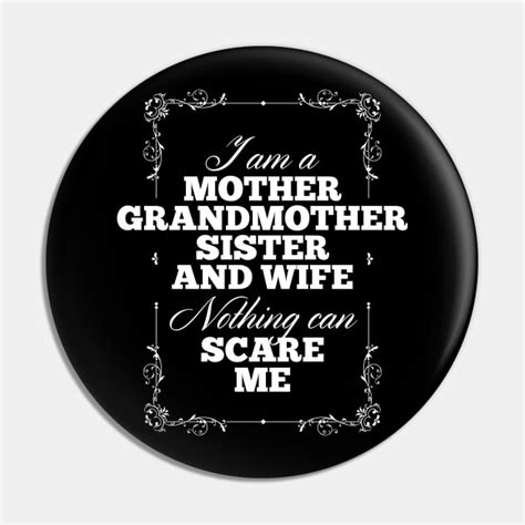Mother Grandmother Sister And Wife Grandmother Pin Teepublic