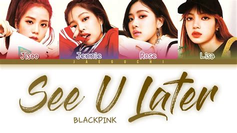 Blackpink See U Later Lyrics Color Coded Lyrics Realtime Youtube Live View Counter 🔥