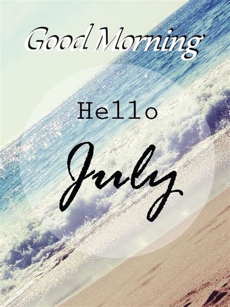 Good Morning Hello July Pictures Photos And Images For Facebook