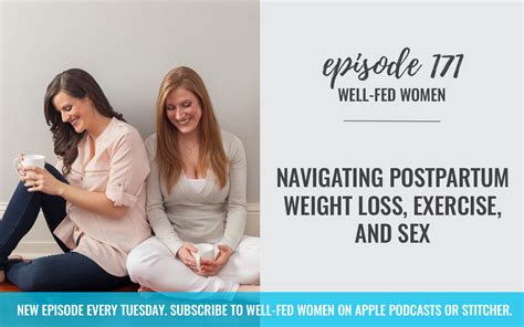 171 navigating postpartum weight loss exercise and sex paleo for women