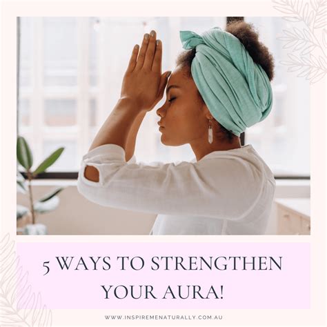 5 Ways To Strengthen Your Aura