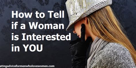 But when you want to tell a cancer woman that you're interested in her sexually, you send a seductive, rather than a flirtatious, text. How to Tell if a Woman is Interested in YOU — Dating ...