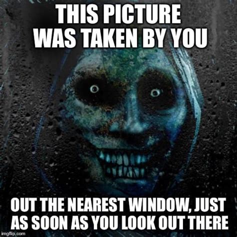 20 funny creepy memes to make you shake with laughter