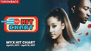 Myx Hit Chart Throwback April 9 2017 Youtube